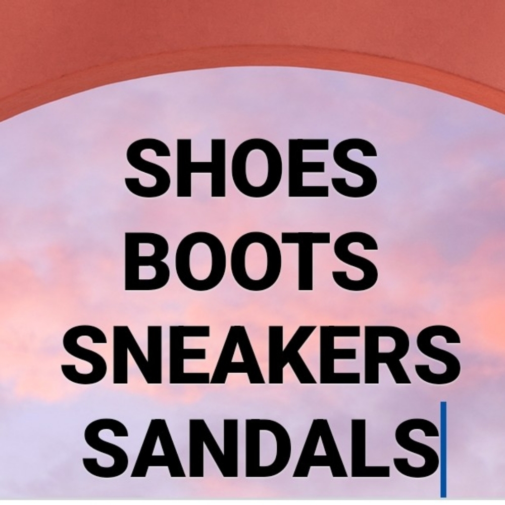 Shoes, boots, sneakers,sandals, and Slipppers.